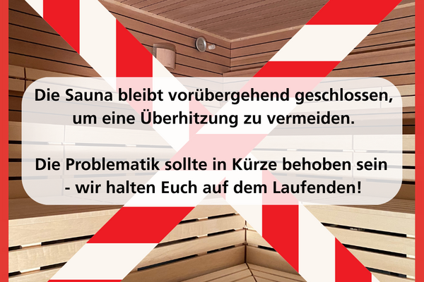 Sauna vorübergehend geschlossen!